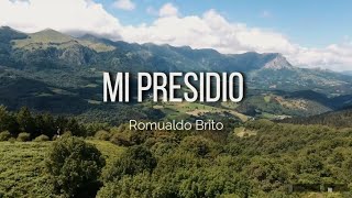 Mi Presidio  Romualdo Brito  Liryc Video [upl. by Rhodes]