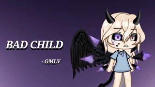 BAD CHILD 💔  GMLV  Gacha life [upl. by Flory]