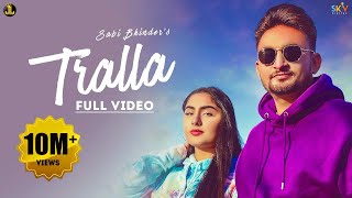 Tralla  Sabi Bhinder Full Song Punjabi Songs 2021  Jatt Life Studios [upl. by Dorian]