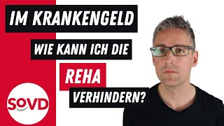 Im Krankengeld Wie kann ich die Reha verhindern [upl. by Ledniahs]