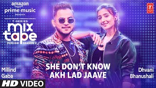 She Don’t KnowAkh Lad Jaave ★ Ep 3  Dhvani B Millind G Mixtape Punjabi Season 2 Radhika amp Vinay [upl. by Haland]