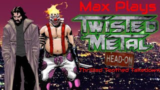 Thrillied Toothed Takedown Max Plays Twisted Metal HeadOn  Episode 513 [upl. by Ybor940]