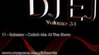 DJ EJ Vol 34  11  Subzero ft Trilla  Catch Me At The Show [upl. by Terryl]