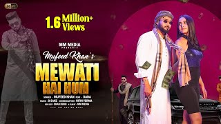 Mewati Hai Hum Mewati Video Song  Mufeed Khan Mewati  New Mewati Songs 2021 [upl. by Ynattib]