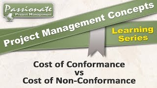 Project Management Concept 1 Cost of Conformance vs Cost of NonConformance [upl. by Attwood838]