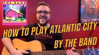 How to Play Atlantic City by The Band  Guitar Lesson [upl. by Perkins]