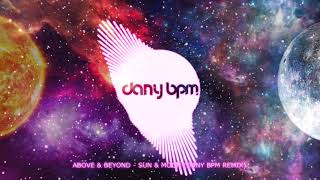 Above amp Beyond  Sun amp Moon Dany BPM Remix [upl. by Alyhs]