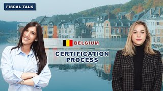 Fiscal Talk Certification Process in Belgium [upl. by Einnahc]