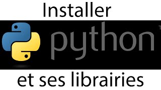 Comment installer Python et ses librairies sur Windows FR [upl. by Annekam]