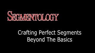 Segmentology Beyond The Basics [upl. by Jerrold]