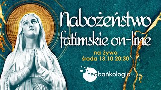 Różaniec na żywo Teobańkologia Nabożeństwo Fatimskie online 1310 Środa [upl. by Oiliduab745]