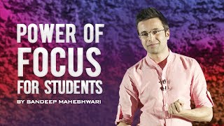 BEST MOTIVATIONAL VIDEO For Students  Sandeep Maheshwari I POWER OF FOCUS [upl. by Ativel752]