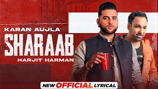 KARAN AUJLA  Sharab Official Lyrical  Ft Harjit Harman  TruSkool  Latest Punjabi Song 2021 [upl. by Merilyn]