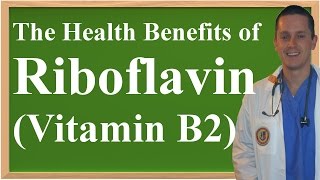 The Health Benefits of Riboflavin Vitamin B2 [upl. by Ocisnarf]