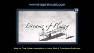 Dreams of Flying  wwwinspiremusiccom [upl. by Auqinaj68]