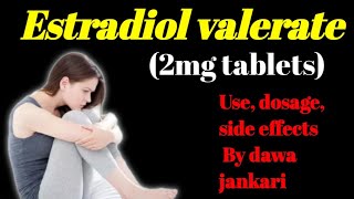 Evaride Estradiol valerate 2mg tablets uses dosage side effects all Details  dawa jankari [upl. by Bobinette151]