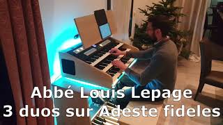 Abbé Louis Lepage  3 duos sur Adeste fideles [upl. by Kralc28]