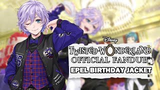 TWISTED WONDERLAND OFFICIAL FANDUB EPEL BIRTHDAY JACKET [upl. by Lapides]