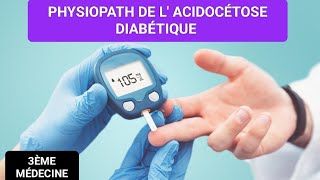 PHYSIOPATH🩺 L ACIDOCÉTOSE DIABÉTIQUE🩸3ÈME MÉDECINE✅✅ Unité3💜🩺 [upl. by Gassman]