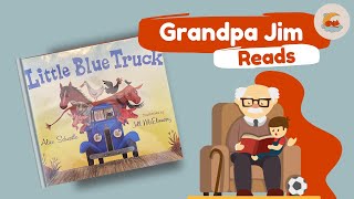 Bedtime Read Aloud with Grandpa Jim  LITTLE BLUE TRUCK by Alice Schertle [upl. by Cyler]