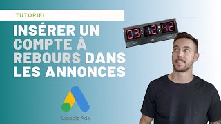 Comment insérer un compte à rebours dans une annonce Google Ads pour générer plus de clics [upl. by Nnairol314]