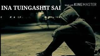 INA TUINGASHIT SAI  Tangkhul Song  Original [upl. by Lawlor36]