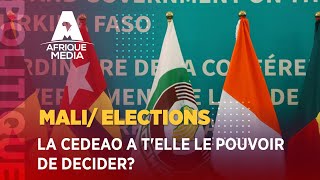 MALI ELECTIONS  LA CEDEAO A TELLE LE POUVOIR DE DECIDER [upl. by Mallory]