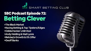 SBC Podcast 72 – Betting Clever Horse Racing the Black Market Oddschecker Unlimited amp Exchanges [upl. by Samira]