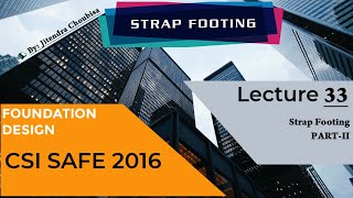 SAFE 2016  E33 Strap Footing  Drawing [upl. by Armanda]