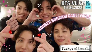 JUNGKOOK V JHOPE JİMİN VLIVE  16 NİSAN 2022 Türkçe altyazılı  BTS KONSER SONRASI VLIVE [upl. by Deirdra595]