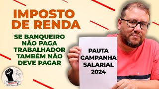 BANCOS DEVEM DEVOLVER IMPOSTO DE RENDA PAGO SOBRE PLR Proposta da Campanha Salarial 2024 [upl. by Ydnic634]