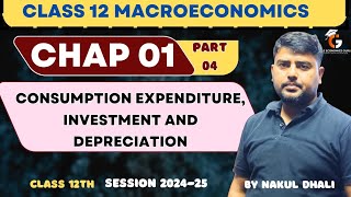 Consumption Expenditure Investment and Depreciation l Class 12 [upl. by Hetti]