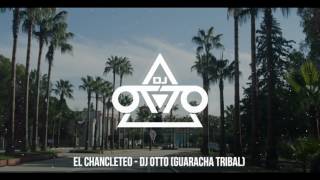 El Chancleteo  Dj Otto Guaracha Tribal 2018 [upl. by Ijuy]