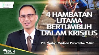 4 HAMBATAN UTAMA BERTUMBUH DALAM KRISTUS  Renungan Buka Sabat [upl. by Fezoj]