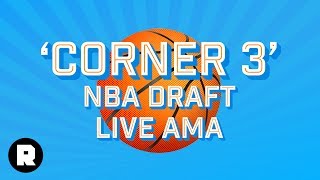 ‘Corner 3’ NBA Draft Live AMA  The Ringer NBA Show [upl. by Nena691]