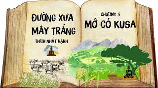 Đường Xưa Mây Trắng  Chương 3 Mớ Cỏ KUSA Ts Thích Nhất Hạnh Audio Movie  Thiện Khải [upl. by Perkins969]