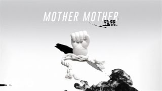 Mother Mother  Free Audio [upl. by Martyn]