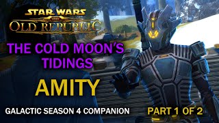 SWTOR  The Cold Moons Tidings  Amity  Galactic Season 4 Companion  Jedi Knight  Part 1 of 2 [upl. by Ayiram]