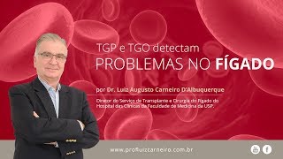 Exames de TGP e TGO detectam problemas no fígado  Prof Dr Luiz Carneiro CRM 22761 [upl. by Anirbaz]