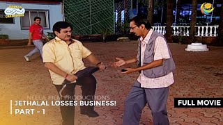 Jethalal Losses Business  FULL MOVIE  Part 1  Taarak Mehta Ka Ooltah Chashmah Ep 455 to 457 [upl. by Sunderland]