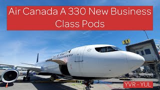 Air Canada A330 New Business Class Pods  InFlight Review  YVR  YUL [upl. by Eiahpets]