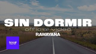 Rawayana  Sin Dormir  Video Oficial [upl. by Llenram239]