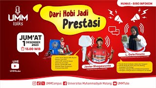 Dari Hobi jadi Prestasi  UMMTalks [upl. by Myrvyn]