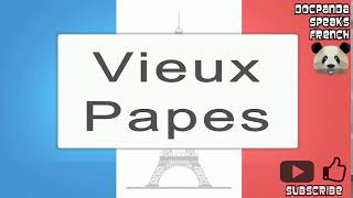 Vieux Papes  How To Pronounce  French Native Speaker [upl. by Lokin]