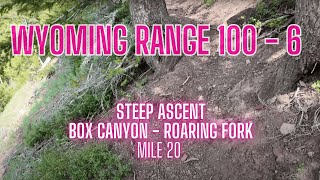 Wyoming Range 100 mile 2024  6  Steep Ascent  Box Canyon to Roaring Fork Lake  Mile 20 [upl. by Israel]