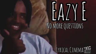 Eazy E 🔥 quotNo more Questionsquot Lyrical Cinema🎬 Juice Friday Menace 2 Society Edit💯 [upl. by Roel438]