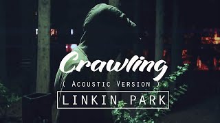 Crawling  Acoustic   LINKIN PARK  Lyric [upl. by Niu732]