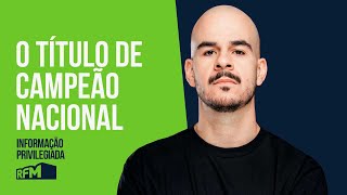 EP113  quotO TÍTULO DE CAMPEÃO NACIONALquot  INFORMAÇÃO PRIVILEGIADA [upl. by Ycnay]