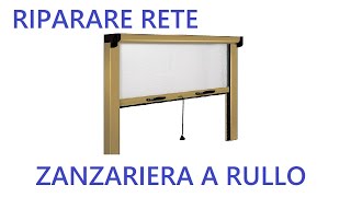 Riparare rete zanzariera a rullo scorrevole [upl. by Sager662]