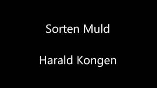 Sorten Muld  Harald Kongen [upl. by Junia]